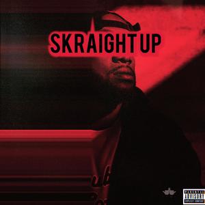 Skraight Up (feat. Chatter) [Explicit]