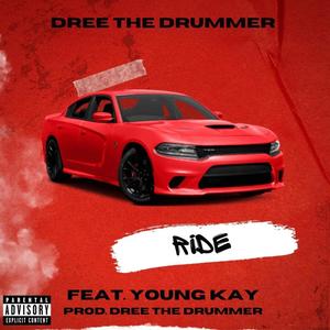 Ride (feat. Dree The Drummer) (Explicit)