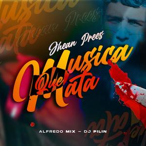 Musica Que Mata (feat. Alfredo Mix)