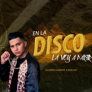En La Disco La Voy A Partir (feat. Don Day) [Explicit]