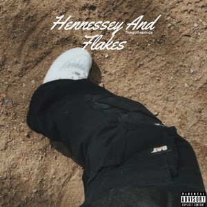 Hennessey and Flakes (Explicit)