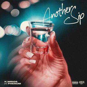 Another Sip (feat. Phenomcbg)