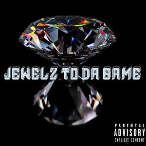 Jewelz To Da Game (Explicit)