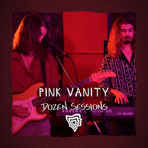 Pink Vanity - Live at Dozen Sessions (Explicit)