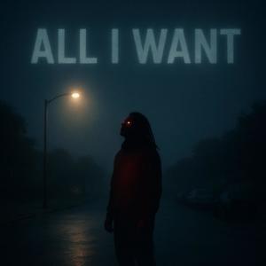 All I Want (Explicit)