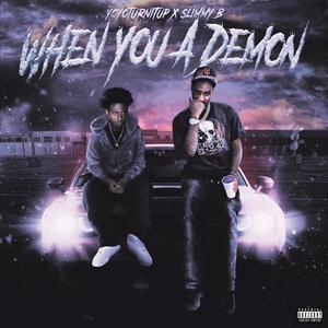When You A Demon (feat. Slimmy B) (Explicit)