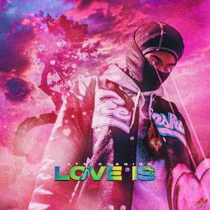 Love Is (Explicit)