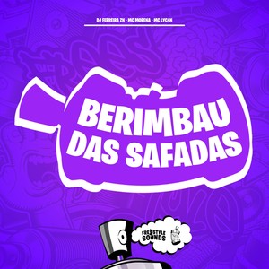 Berimbau Das Safadas (Explicit)