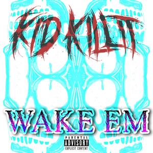 Wake Em (Explicit)