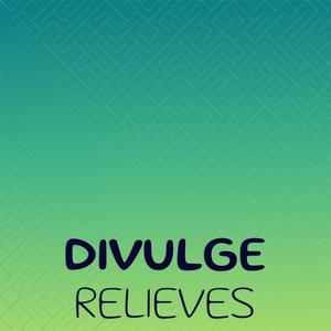 Divulge Relieves