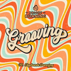 Grooving (feat. Elephants Dancing)