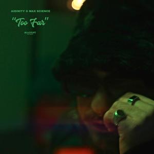 Too Far (feat. Max Science) (Explicit)
