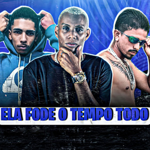 Ela Fode o Tempo Todo (Explicit)
