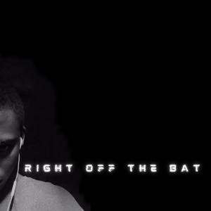 Right Off The Bat (Explicit)