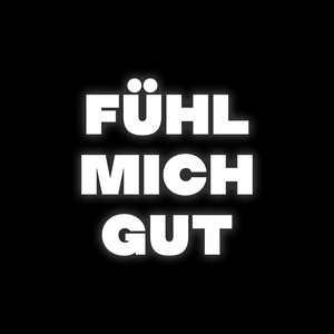 Fühl Mich Gut (Pastiche/Remix/Mashup)