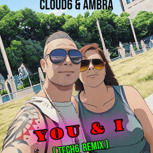 You & i (feat. Ambra, Cloud6 & Tech6) [Radio Edit]