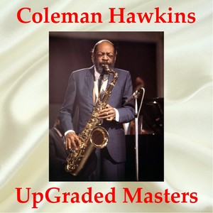 Coleman Hawkins UpGraded Masters (Remastered 2018)