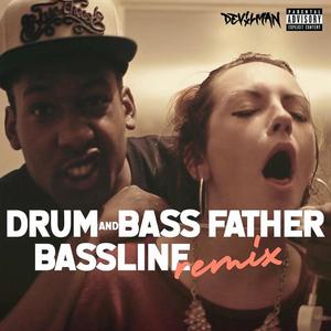 Drum and bass father bassline (refix) (Explicit)