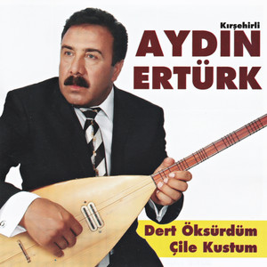 Dert Öksürdüm Çile Kustum