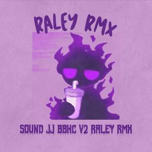 JJ BBHC V2 RALEY RMX