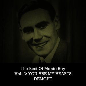 The Best of Monte Rey, Vol. 2: You Are My Heart's Delight