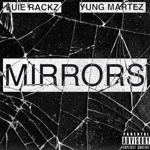 Mirrors (feat. Yung Martez) [Explicit]