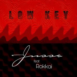 Low Key (feat. Rokkai)