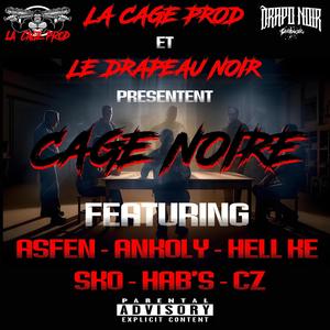 CAGE NOIRE (feat. Ankoly, Hell Kë, SKO, Hab's, CZ, LDN Beats & La Cage Prod) (Explicit)