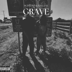 GRAVE (feat. KXLLZAY) [Explicit]