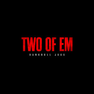 Two of Em (Explicit)