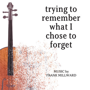 Frank Millward - Trying to Remember What I Chose to Forget - ii. Memoire Omissions