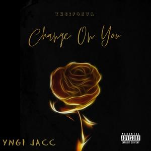 Change On You (Explicit)