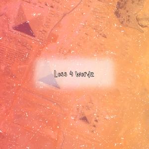 Loss 4 Wordz (Explicit)
