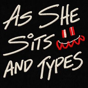 as she sits and types (quietly)