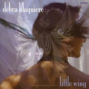 BLAQUIERE, Debra: Little Wing