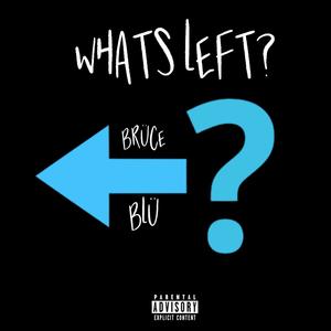 Whats Left? (Explicit)