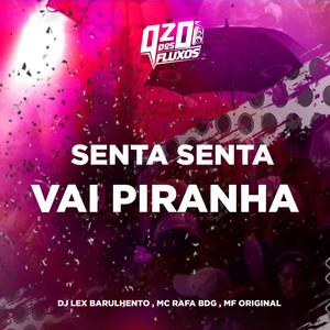 SENTA SENTA  VAI PIRANHA (Explicit)