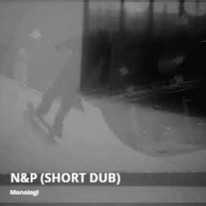 N&P (Short Dub)