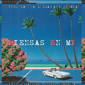 PIENSAS EN MI (feat. Enekaó & K-Jorhdan)