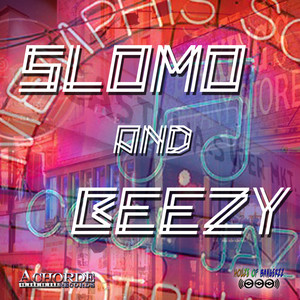 SLOMO AND BEEZY (Explicit)