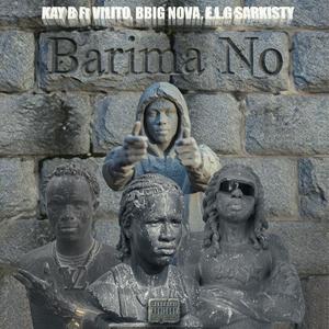 Barima No (feat. Vilito, BBig Nova & ELG Sarkisty) (Explicit)