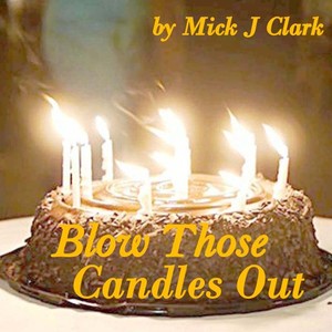 Blow Those Candles Out