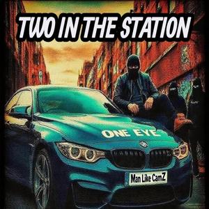 Two In The Station (feat. CamZ) (Explicit)