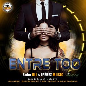 Entre Too (feat. J Perez Music) [Explicit]