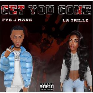 Get You Gone (feat. LA Trillz) (Explicit)