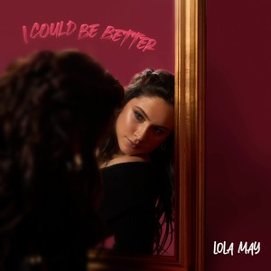 I Could Be Better (Explicit)