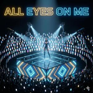 All Eyes on Me