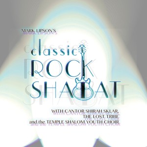 Mark Lipson's Classic Rock Shabbat