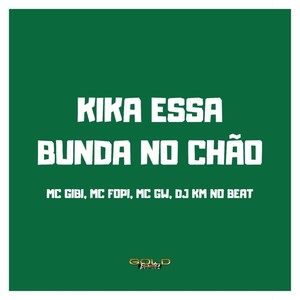 Kika Essa Bunda no Chão (Explicit)