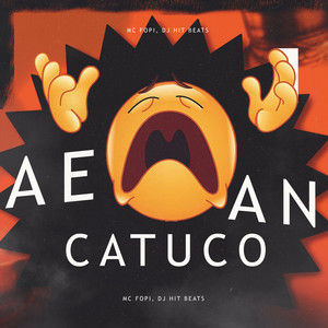 Ae An Catuco (Explicit)